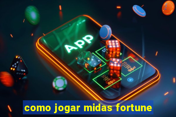 como jogar midas fortune